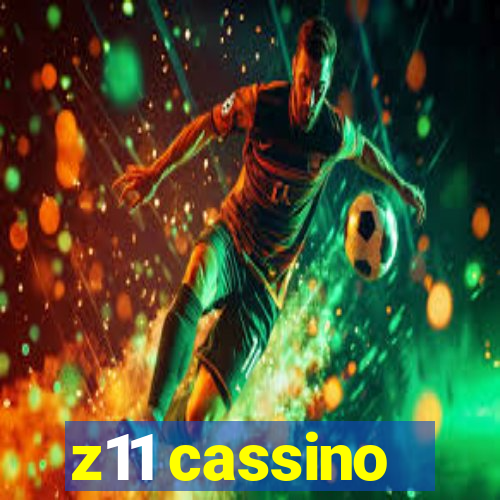 z11 cassino